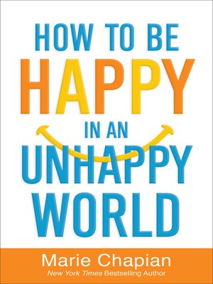 cover image of How to Be Happy in an Unhappy World
